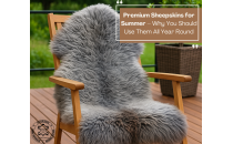 Premium Sheepskins for Summer – Why You Should Use Them All Year Round